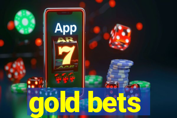 gold bets